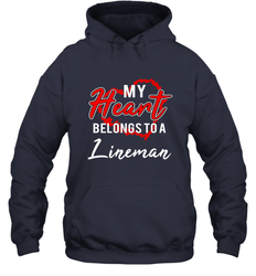My Heart Belongs To A Lineman Valentines Day Lovely Gift Hooded Sweatshirt