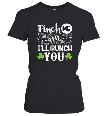 St Patricks Day Pinch Me And I'll Punch You Women's T-Shirt Women's T-Shirt / Black / S Women's T-Shirt - trendytshirts1