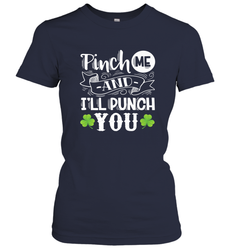 St Patricks Day Pinch Me And I'll Punch You Women's T-Shirt