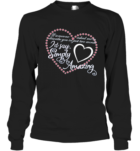 Describe your lover in two words symply amazing Valentine Long Sleeve T-Shirt Long Sleeve T-Shirt / Black / S Long Sleeve T-Shirt - trendytshirts1