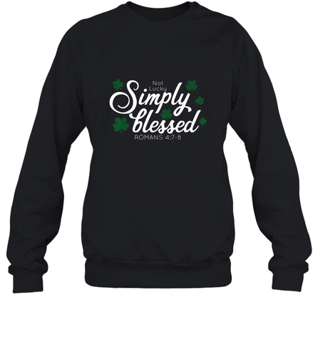 Christian St Patrick's Day Blessed Not Lucky Crewneck Sweatshirt Crewneck Sweatshirt / Black / S Crewneck Sweatshirt - trendytshirts1