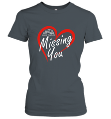 Lover Love Quote Just Want to Let You Know I'm Missing You Women's T-Shirt Women's T-Shirt - trendytshirts1