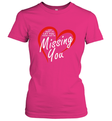 Lover Love Quote Just Want to Let You Know I'm Missing You Women's T-Shirt Women's T-Shirt - trendytshirts1