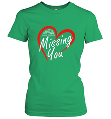 Lover Love Quote Just Want to Let You Know I'm Missing You Women's T-Shirt Women's T-Shirt - trendytshirts1