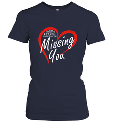 Lover Love Quote Just Want to Let You Know I'm Missing You Women's T-Shirt