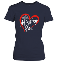 Lover Love Quote Just Want to Let You Know I'm Missing You Women's T-Shirt Women's T-Shirt - trendytshirts1