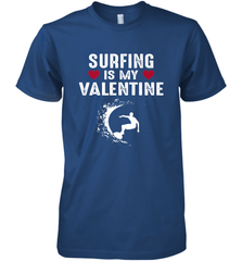Surfing Is My Valentine Surfer Surfing Gift Men's Premium T-Shirt Men's Premium T-Shirt - trendytshirts1