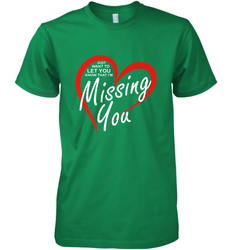 Lover Love Quote Just Want to Let You Know I'm Missing You Men's Premium T-Shirt