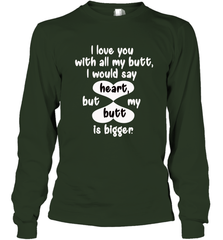 I Love You With All My Butt Would Say Heart Long Sleeve T-Shirt Long Sleeve T-Shirt - trendytshirts1