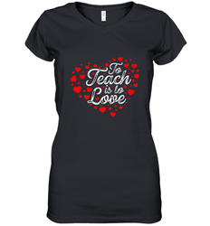 Teach Is To Love Valentine's Day School classroom Art Heart Women's V-Neck T-Shirt