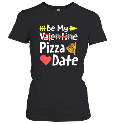 Be My Pizza Date Funny Valentines Day Pun Italian Food Joke Women's T-Shirt Women's T-Shirt / Black / S Women's T-Shirt - trendytshirts1