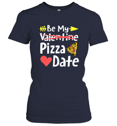 Be My Pizza Date Funny Valentines Day Pun Italian Food Joke Women's T-Shirt