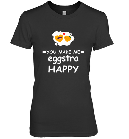 You Make Me Eggstra happy,Funny Valentine His and Her Couple Women's Premium T-Shirt Women's Premium T-Shirt / Black / XS Women's Premium T-Shirt - trendytshirts1