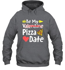Be My Pizza Date Funny Valentines Day Pun Italian Food Joke Hooded Sweatshirt Hooded Sweatshirt - trendytshirts1