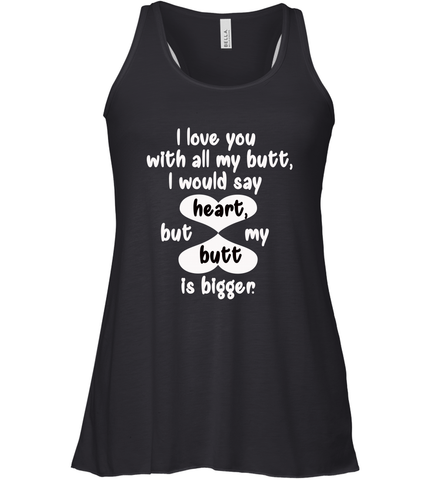 I Love You With All My Butt Would Say Heart Women's Racerback Tank Women's Racerback Tank / Black / XS Women's Racerback Tank - trendytshirts1