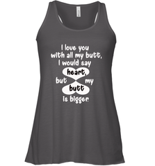 I Love You With All My Butt Would Say Heart Women's Racerback Tank Women's Racerback Tank - trendytshirts1