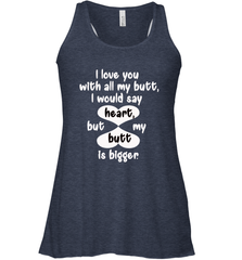 I Love You With All My Butt Would Say Heart Women's Racerback Tank Women's Racerback Tank - trendytshirts1
