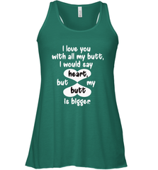 I Love You With All My Butt Would Say Heart Women's Racerback Tank Women's Racerback Tank - trendytshirts1