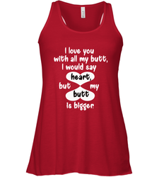 I Love You With All My Butt Would Say Heart Women's Racerback Tank