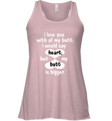 I Love You With All My Butt Would Say Heart Women's Racerback Tank Women's Racerback Tank - trendytshirts1