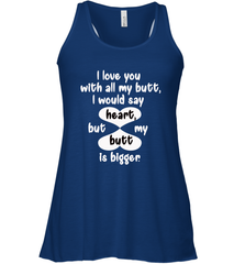 I Love You With All My Butt Would Say Heart Women's Racerback Tank Women's Racerback Tank - trendytshirts1