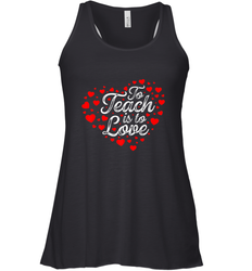 Teach Is To Love Valentine's Day School classroom Art Heart Women's Racerback Tank