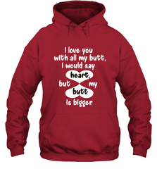 I Love You With All My Butt Would Say Heart Hooded Sweatshirt Hooded Sweatshirt - trendytshirts1