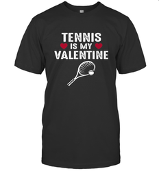 Tennis Is My Valentine Funny Gift For Women Men's T-Shirt