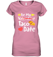 Be My Taco Date Funny Valentine's Day Pun Mexican Food Joke Women's V-Neck T-Shirt Women's V-Neck T-Shirt - trendytshirts1