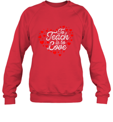 Teach Is To Love Valentine's Day School classroom Art Heart Crewneck Sweatshirt Crewneck Sweatshirt - trendytshirts1
