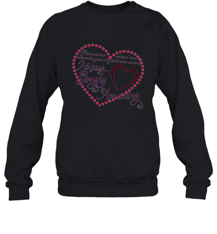 Describe your lover in two words symply...amazing valentine T shirt Crewneck Sweatshirt Crewneck Sweatshirt / Black / S Crewneck Sweatshirt - trendytshirts1