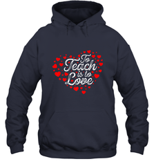 Teach Is To Love Valentine's Day School classroom Art Heart Hooded Sweatshirt Hooded Sweatshirt - trendytshirts1