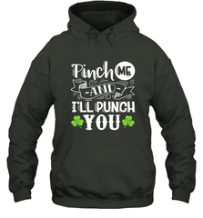 St Patricks Day Pinch Me And I'll Punch You Hooded Sweatshirt Hooded Sweatshirt - trendytshirts1