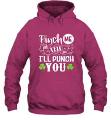 St Patricks Day Pinch Me And I'll Punch You Hooded Sweatshirt Hooded Sweatshirt - trendytshirts1