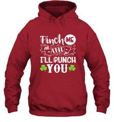 St Patricks Day Pinch Me And I'll Punch You Hooded Sweatshirt Hooded Sweatshirt - trendytshirts1