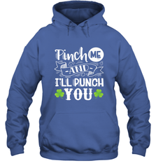 St Patricks Day Pinch Me And I'll Punch You Hooded Sweatshirt Hooded Sweatshirt - trendytshirts1