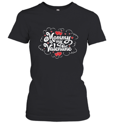 Mommy Is My Valentine's Day Art Graphics Heart Lover Gift Women's T-Shirt