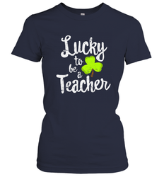 Teacher St. Patrick's Day Shirt, Lucky To Be A Teacher Women's T-Shirt