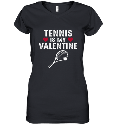 Tennis Is My Valentine Funny Gift For Women Women's V-Neck T-Shirt Women's V-Neck T-Shirt / Black / S Women's V-Neck T-Shirt - trendytshirts1