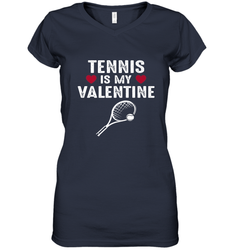 Tennis Is My Valentine Funny Gift For Women Women's V-Neck T-Shirt