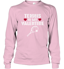 Tennis Is My Valentine Funny Gift For Women Long Sleeve T-Shirt Long Sleeve T-Shirt - trendytshirts1