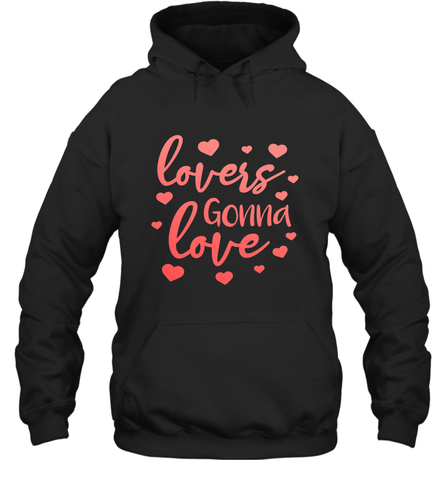 Lovers Gonna Love Quote Valentine's Day Romantic Fun Gift Hooded Sweatshirt Hooded Sweatshirt / Black / S Hooded Sweatshirt - trendytshirts1