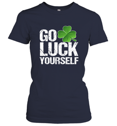 Go Luck Yourself TShirt St. Patrick's Day Women's T-Shirt