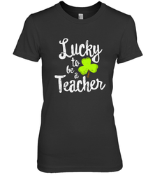 Teacher St. Patrick's Day Shirt, Lucky To Be A Teacher Women's Premium T-Shirt