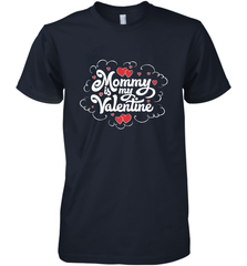 Mommy Is My Valentine's Day Art Graphics Heart Lover Gift Men's Premium T-Shirt Men's Premium T-Shirt - trendytshirts1
