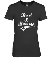 Bad and Boozy Saint Patricks Day Drinking Women's Premium T-Shirt