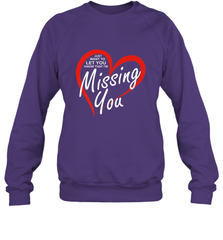 Lover Love Quote Just Want to Let You Know I'm Missing You Crewneck Sweatshirt Crewneck Sweatshirt - trendytshirts1