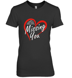 Lover Love Quote Just Want to Let You Know I'm Missing You Women's Premium T-Shirt