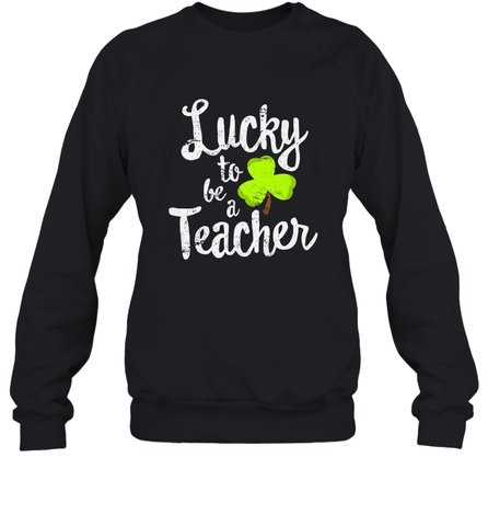 Teacher St. Patrick's Day Shirt, Lucky To Be A Teacher Crewneck Sweatshirt Crewneck Sweatshirt / Black / S Crewneck Sweatshirt - trendytshirts1