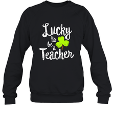 Teacher St. Patrick's Day Shirt, Lucky To Be A Teacher Crewneck Sweatshirt Crewneck Sweatshirt - trendytshirts1